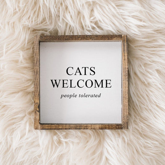 Cats Welcome (people tolerated) Mini Wood Sign